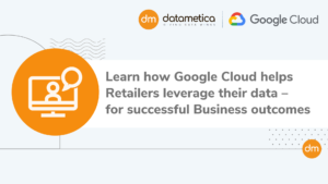 Learn how Google Cloud helps Retailers leverage their data