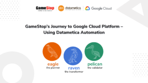 GameStop’s Journey to GCP – Using Datametica Automation