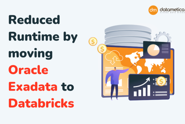 Datametica Solutions Pvt. Ltd | Reduced Runtime by moving Oracle Exadata to Databricks